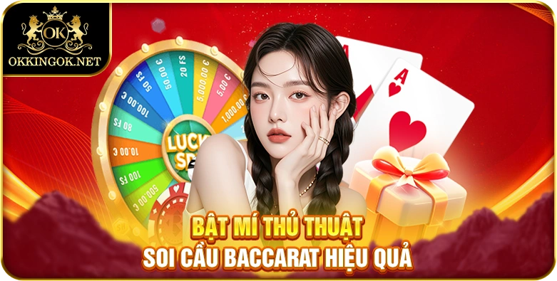 Bật mí thủ thuật soi cầu Baccarat hiệu quả