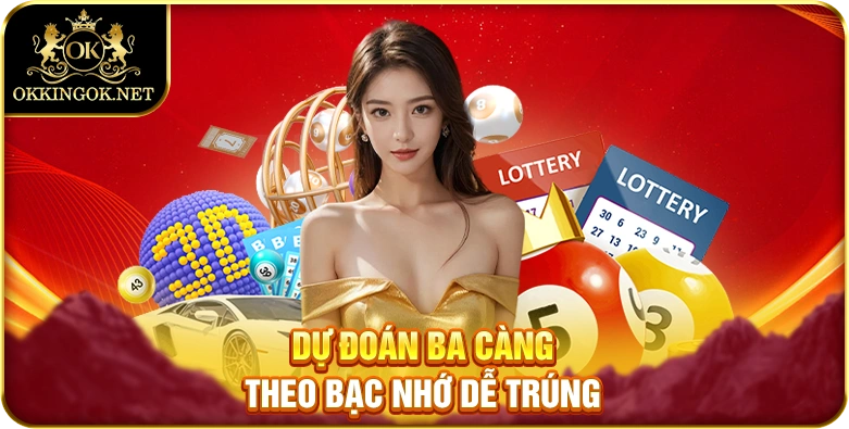 Dự đoán ba càng theo bạc nhớ dễ trúng