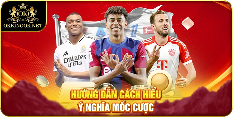 Hướng dẫn cách hiểu ý nghĩa mốc cược