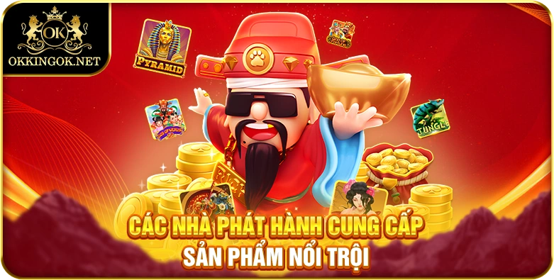 Các nhà phát hành cung cấp sản phẩm nổi trội
