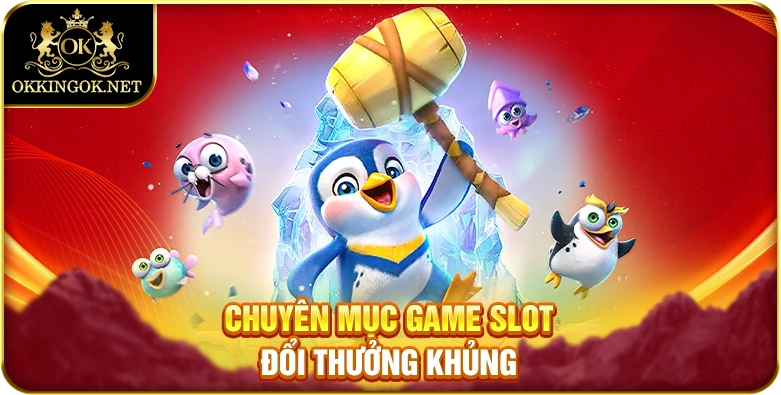 Chuyên mục game slot đổi thưởng khủng