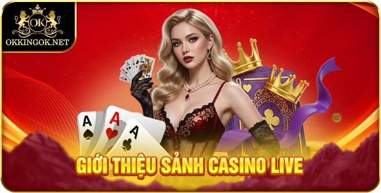 Giới thiệu sảnh casino live