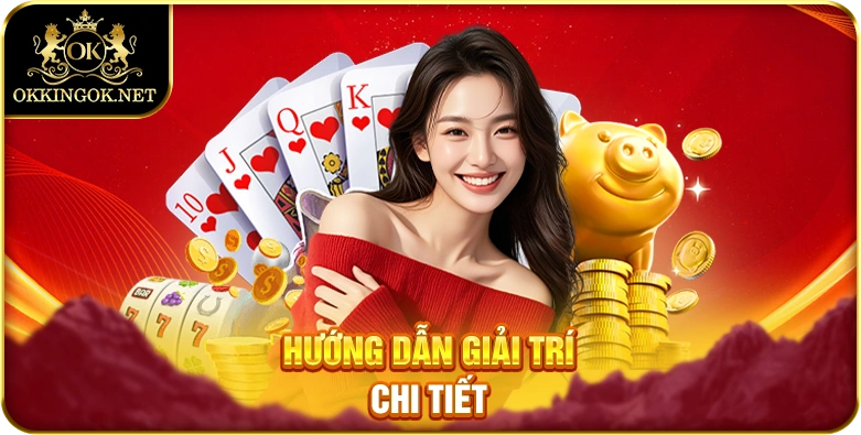 Hướng dẫn giải trí chi tiết