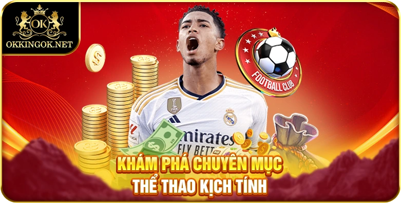 Khám phá chuyên mục thể thao kịch tính
