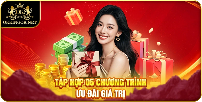 Tập hợp 05 chương trình ưu đãi giá trị