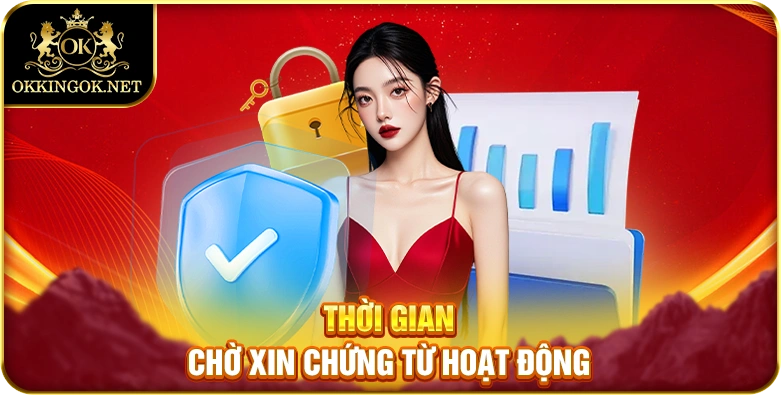 Thời gian chờ xin chứng từ hoạt động